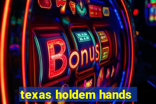 texas holdem hands